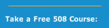 Take a Free 508 Course: